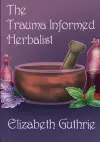 The Trauma Informed Herbalist cover