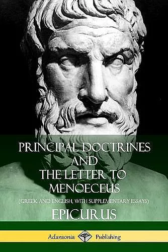 Principal Doctrines and The Letter to Menoeceus (Greek and English, with Supplementary Essays) cover