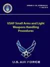 USAF Small Arms and Light Weapons Handling Procedures - AFMAN 31-129-AFGM2018-01 cover