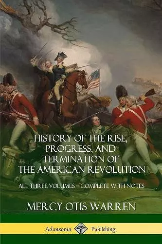 History of the Rise, Progress, and Termination of the American Revolution cover