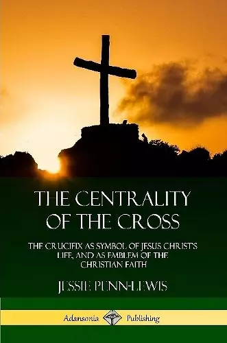 The Centrality of the Cross cover