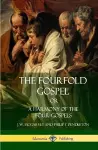 The Fourfold Gospel Or, A Harmony of the Four Gospels (Hardcover) cover