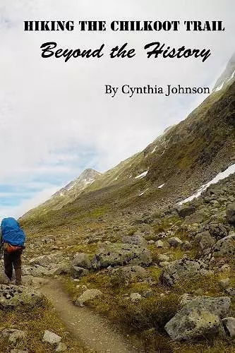 Hiking The Chilkoot Trail cover