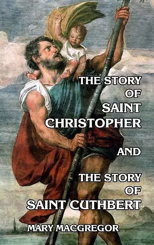 The Story of Saint Christopher and the Story of Saint Cuthbert cover