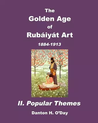 The Golden Age of Rubaiyat Art II. Popular Themes cover