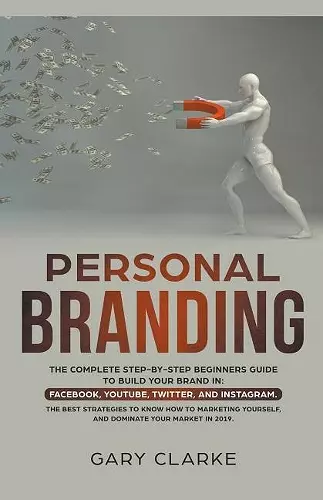 Personal Branding, The Complete Step-by-Step Beginners Guide to Build Your Brand in cover