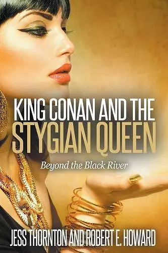 King Conan and the Stygian Queen- Beyond the Black River cover