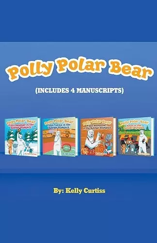 Polly Polar Bear in the Summer Olympics Series.- Four Book Collection cover