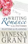 Writing Romance in the 21st Century cover