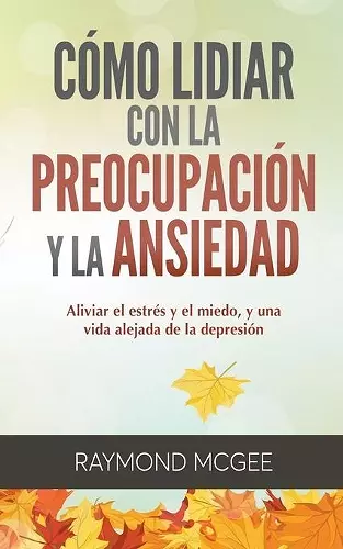 Cómo lidiar con la preocupación y la ansiedad cover