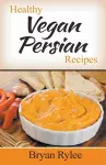 Healthy Vegan Persian Recipes cover