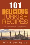 The Spirit of Turkey - 101 Simple and Delicious Turkish Recipes for the Entire Family cover