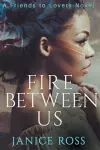 Fire Between Us cover
