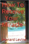 How to Receive Your Miracle cover