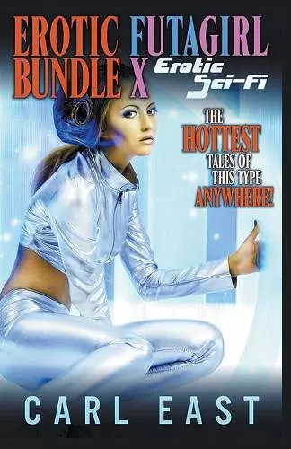 Erotic Futagirl Bundle X - Erotic Sci-Fi cover