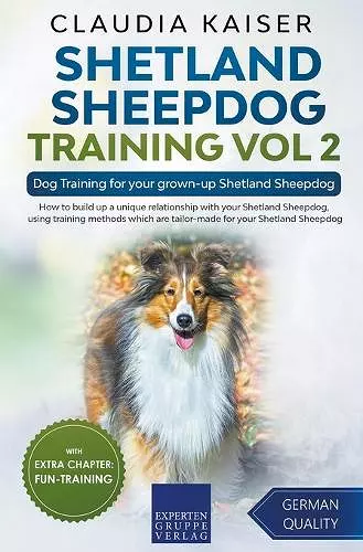 Shetland Sheepdog Training Vol 2 - Dog Training for your grown-up Shetland Sheepdog cover