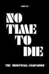 No Time to Die - The Unofficial Companion cover