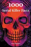 1000 Serial Killer Facts cover