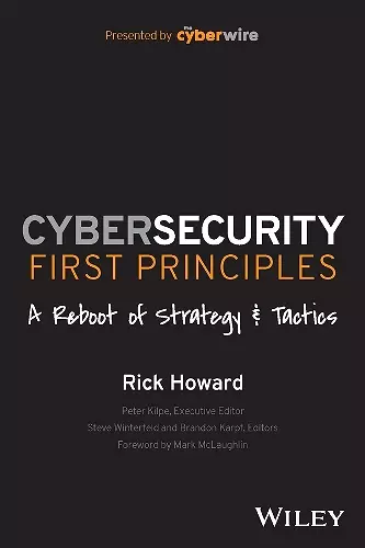 Cybersecurity First Principles: A Reboot of Strategy and Tactics cover