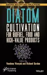 Diatom Cultivation for Biofuel, Food and High Value Products cover