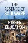 The Absence of Soulware in Higher Education cover