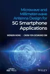 Microwave and Millimeter-wave Antenna Design for 5G Smartphone Applications cover