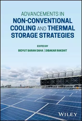 Advancements in Non-Conventional Cooling and Thermal Storage Strategies cover