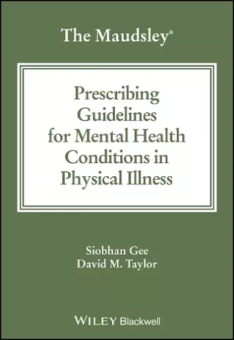 The Maudsley Prescribing Guidelines for Mental Health Conditions in Physical Illness cover