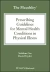The Maudsley Prescribing Guidelines for Mental Health Conditions in Physical Illness cover