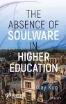 The Absence of Soulware in Higher Education cover