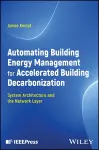 Automating Building Energy Management for Accelerated Building Decarbonization: System Architecture and the Network Layer cover