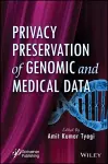 Privacy Preservation of Genomic and Medical Data cover