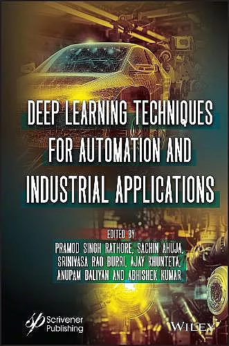 Deep Learning Techniques for Automation and Industrial Applications cover