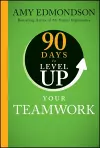 90 Days to Level Up Your Teamwork cover