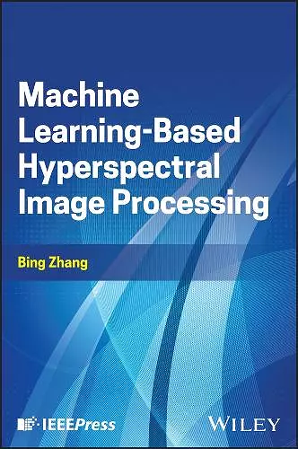 Machine Learning-Based Hyperspectral Image Processing cover