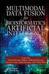 Multimodal Data Fusion for Bioinformatics Artificial Intelligence cover