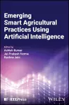 Emerging Smart Agricultural Practices Using Artificial Intelligence cover