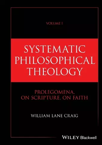 Systematic Philosophical Theology, Volume 1 cover