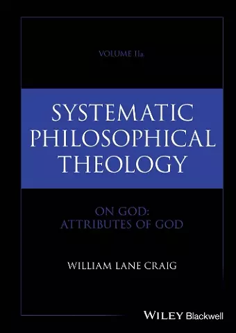 Systematic Philosophical Theology, Volume 2a cover