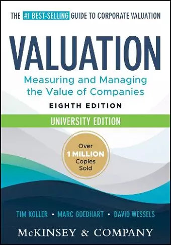 Valuation: Measuring and Managing the Value of Companies, University Edition cover