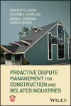 Proactive Dispute Management for Construction and Related Industries cover