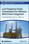 Low Frequency Power Transmission for Offshore Wind Power Integration cover