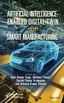 Artificial Intelligence-Enabled Digital Twin for Smart Manufacturing cover