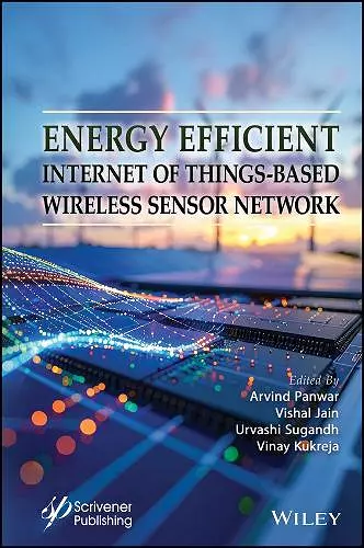 Energy Efficient Internet of Things-Based Wireless Sensor Network cover