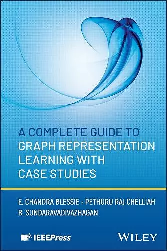 A Complete Guide to Graph Representation Learning with Case Studies cover