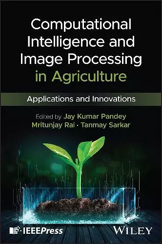 Computational Intelligence and Image Processing in Agriculture cover