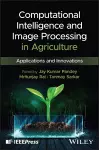Computational Intelligence and Image Processing in Agriculture cover