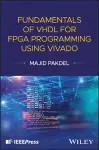 Fundamentals of VHDL for FPGA Programming Using Vivado cover