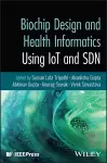Biochip Design and Health Informatics Using IoT and SDN cover