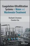 Coagulation-Ultrafiltration Systems in Water and Wastewater Treatment cover
